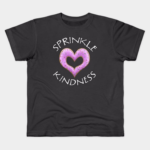 Donut Love, Sprinkle Kindness Kids T-Shirt by FrontalLobe